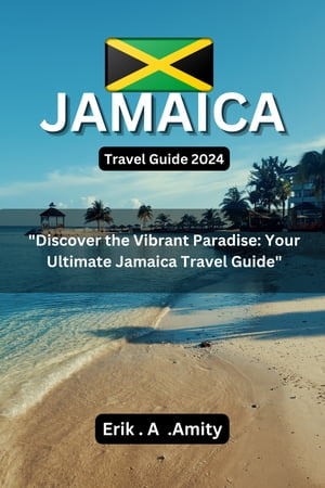 Jamaica Travel Guide 2024 