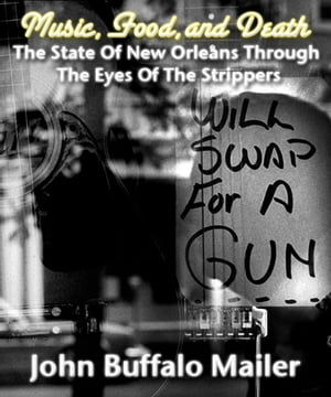 Music, Food, and Death (The State Of New Orleans Through The Eyes Of The Strippers)
