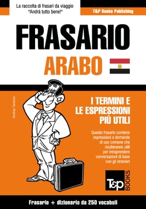 Frasario Italiano-Arabo Egiziano e mini dizionario da 250 vocaboli