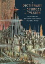 A Dictionary of Sources of Tolkien The History and Mythology That Inspired Tolki...