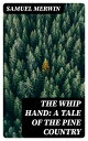 ŷKoboŻҽҥȥ㤨The Whip Hand: A Tale of the Pine CountryŻҽҡ[ Samuel Merwin ]פβǤʤ300ߤˤʤޤ