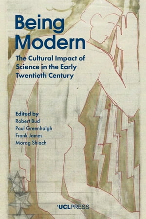 ŷKoboŻҽҥȥ㤨Being Modern The Cultural Impact of Science in the Early Twentieth CenturyŻҽҡۡפβǤʤ199ߤˤʤޤ