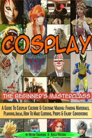 Cosplay - The Beginner's Masterclass