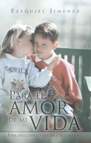 ŷKoboŻҽҥȥ㤨Para El Amor De Mi Vida Para Escuchar Lo Que Dice El Coraz?nŻҽҡ[ Ezequiel Jimenez ]פβǤʤ468ߤˤʤޤ