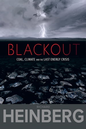 ŷKoboŻҽҥȥ㤨Blackout Coal, Climate and the Last Energy CrisisŻҽҡ[ Richard Heinberg ]פβǤʤ18ߤˤʤޤ