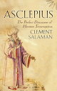 Asclepius The Perfect Discourse of Hermes Trismegistus【電子書籍】[ Clement Salaman ]