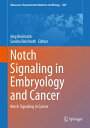 Notch Signaling in Embryology and Cancer Notch Signaling in Cancer【電子書籍】