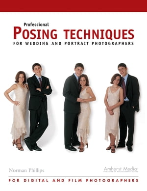 Professional Posing Techniques for Wedding and Portrait Photographers