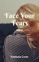 楽天楽天Kobo電子書籍ストアFace Your Fears: Choose Faith Over Fear【電子書籍】[ Aminata Coote ]