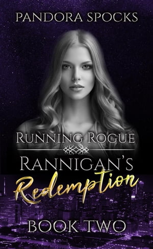Rannigan's Redemption Part 2: Running Rogue