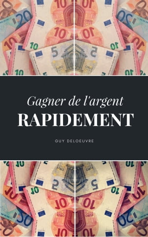 Gagner de l’argent rapidement