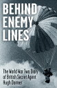 Behind Enemy Lines The World War Two Diary of British Secret Agent Hugh Dormer【電...