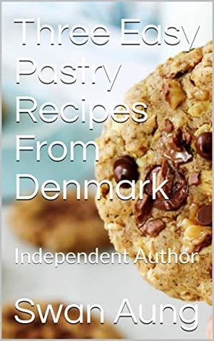 Three Easy Pastry Recipes From Denmark