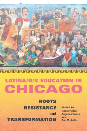 Latina/o/x Education in Chicago