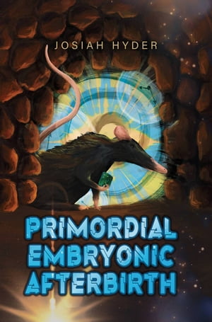 Primordial Embryonic AfterbirthŻҽҡ[ Josiah Hyder ]