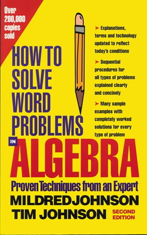 How to Solve Word Problems in Algebra, 2nd Edition【電子書籍】[ Mildred Johnson ]