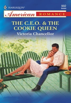 The C.e.o. & The Cookie Queen (Mills & Boon American Romance)