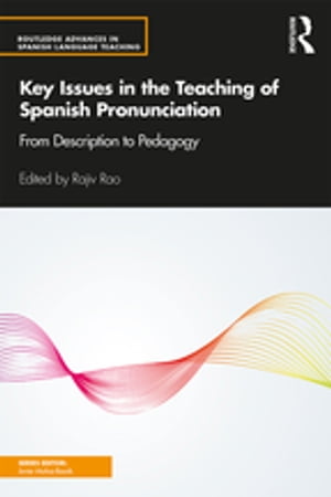 Key Issues in the Teaching of Spanish Pronunciation