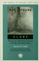 Not Trauma Alone Therapy for Child Abuse Survivors in Family and Social Context【電子書籍】[ Steven Gold ]