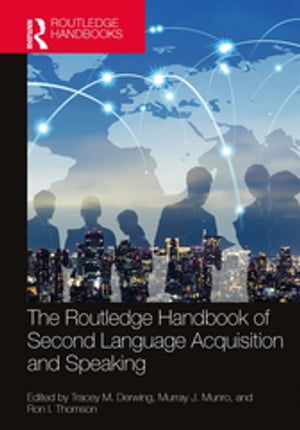 The Routledge Handbook of Second Language Acquisition and Speaking