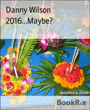 2016...Maybe?【電子書籍】[ Danny Wilson ]