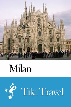 Milan (Italy) Travel Guide - Tiki Travel