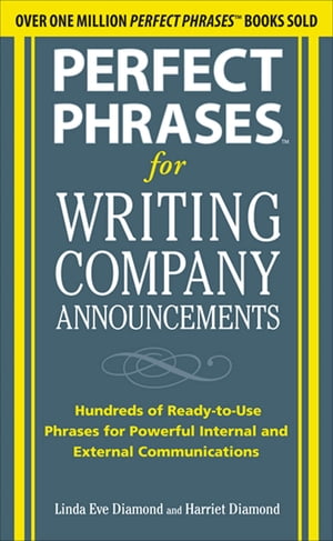 ŷKoboŻҽҥȥ㤨Perfect Phrases for Writing Company Announcements: Hundreds of Ready-to-Use Phrases for Powerful Internal and External CommunicationsŻҽҡ[ Harriet Diamond ]פβǤʤ2,462ߤˤʤޤ