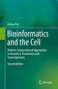 Bioinformatics and the Cell Modern Computational Approaches in Genomics, Proteomics and Transcriptomics