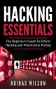 Hacking Essentials - The Beginner's Guide To Eth