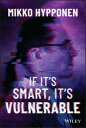 If It 039 s Smart, It 039 s Vulnerable【電子書籍】 Mikko Hypponen