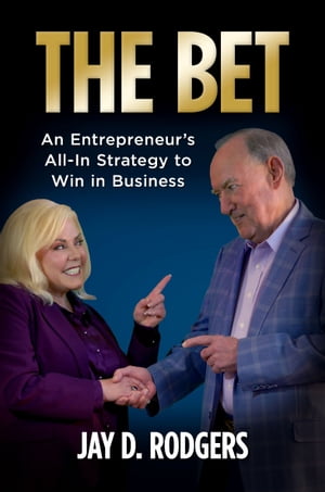 ŷKoboŻҽҥȥ㤨The Bet An Entrepreneur's All-In Strategy to Win in BusinessŻҽҡ[ Jay D. Rodgers ]פβǤʤ18ߤˤʤޤ