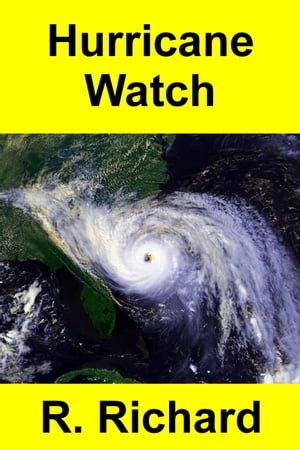 Hurricane Watch【電子書籍】[ R. Richard ]