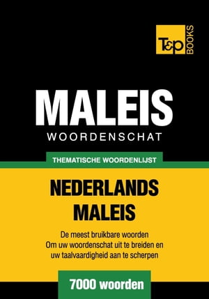 Thematische woordenschat Nederlands-Maleis - 7000 woorden