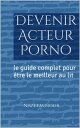 Devenir Acteur Porno【電子書籍】 Nazeem Nour