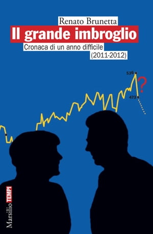 Il grande imbroglio Cronaca di un anno difficile (2011-2012)