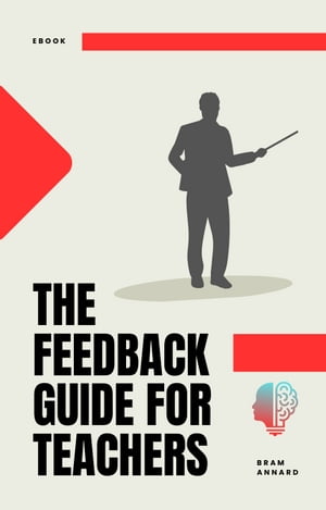 The Feedback Guide For Teachers