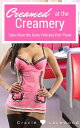 Creamed at the Creamery【電子書籍】 Gracie Lacewood