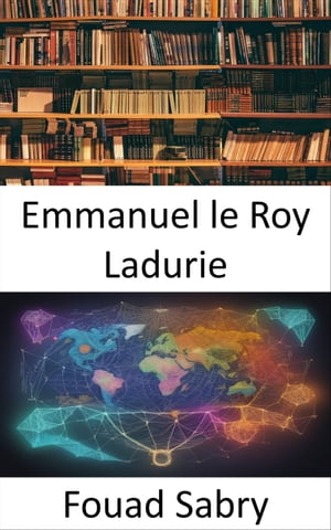 Emmanuel le Roy Ladurie Iluminando las historias ocultas de la historia