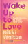 Wake Up to Love Meditations to Start Your Day【電子書籍】[ Nikki Walton ]