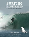 Surfing Illustrated A Visual Guide to Wave Riding【電子書籍】 John Robison