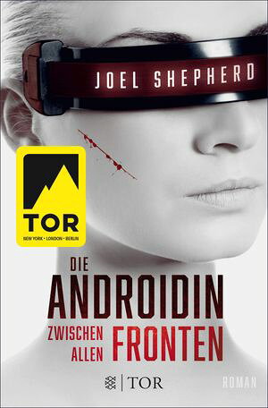 Die Androidin - Zwischen allen Fronten Roman