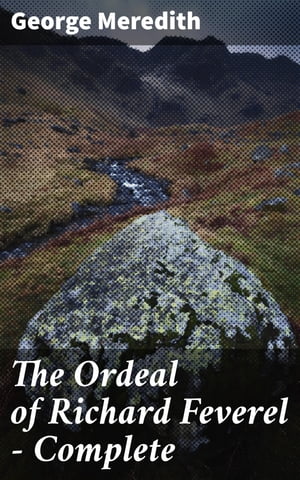 The Ordeal of Richard Feverel ー Complete