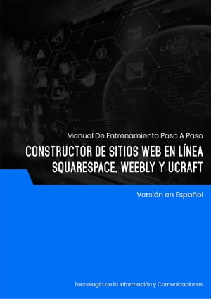 Constructor de Sitios Web en L?nea (Squarespace, Weebly y Ucraft)【電子書籍】[ Advanced Business Systems Consultants Sdn Bhd ]