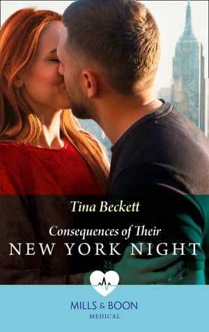 Consequences Of Their New York Night (New York Bachelors' Club, Book 1) (Mills & Boon Medical)