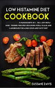 Low Histamine Diet 3 Manuscripts in 1 ? 120+ Low Histamine - friendly recipes in...