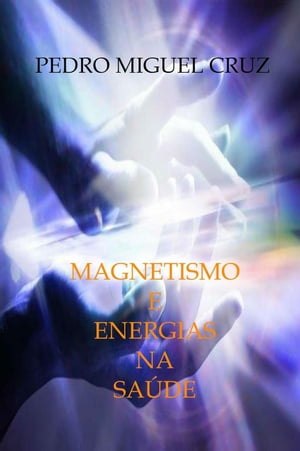 Magnetismo e Energias na Sa?de