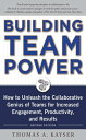 Building Team Power: How to Unleash the Collaborative Genius of Teams for Increased Engagement, Productivity, and Results【電子書籍】[ Thomas A. Kayser ]
