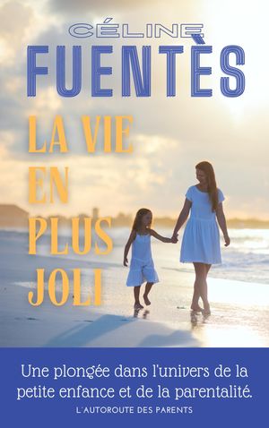 La vie en plus joli【電子書籍】[ Celine Fu