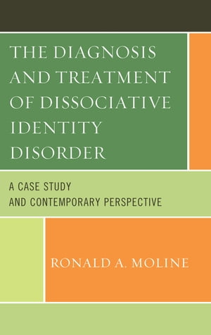 The Diagnosis and Treatment of Dissociative Identity Disorder