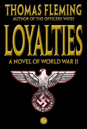 Loyalties: A Novel of World War II